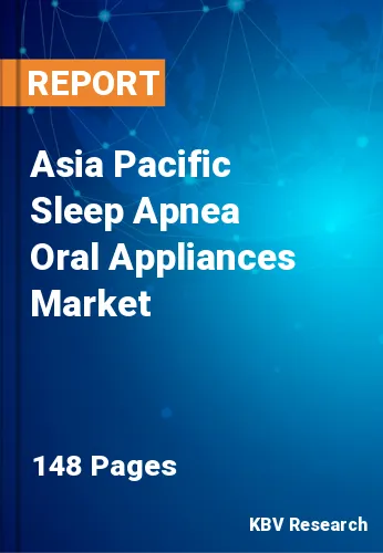 Asia Pacific Sleep Apnea Oral Appliances Market Size, 2030