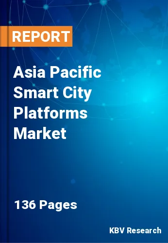 Asia Pacific Smart City Platforms Market Size, Share, 2027
