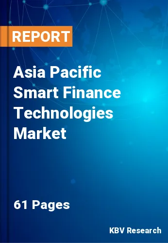 Asia Pacific Smart Finance Technologies Market