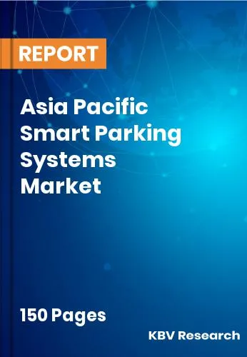 Asia Pacific Smart Parking Systems Market Size | Share 2031