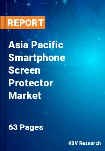 Asia Pacific Smartphone Screen Protector Market Size, 2028