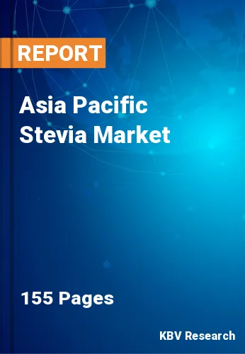Asia Pacific Stevia Market Size, Growth & Forecast 2020-2026