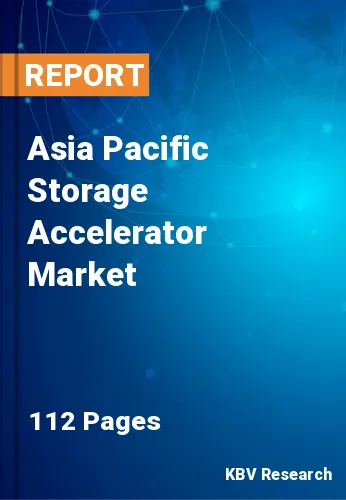 Asia Pacific Storage Accelerator Market Size & Share to 2028