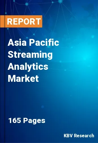 Asia Pacific Streaming Analytics Market Size & Share | 2031
