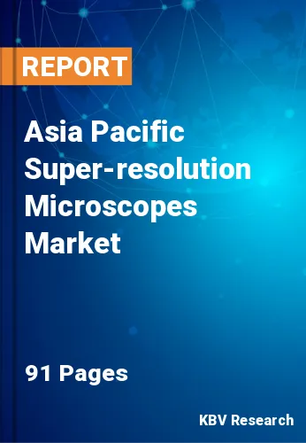 Asia Pacific Super-resolution Microscopes Market