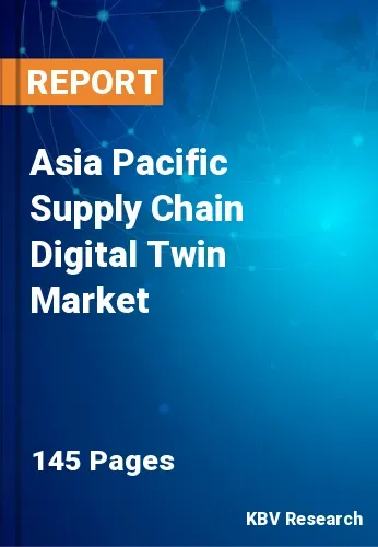 Asia Pacific Supply Chain Digital Twin Market Size to 2030