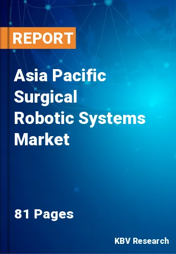 Asia Pacific Surgical Robotic Systems Market Size by 2026