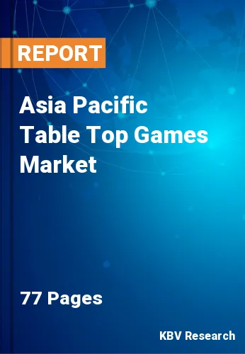 Asia Pacific Table Top Games Market Size, Share & Trend, 2028