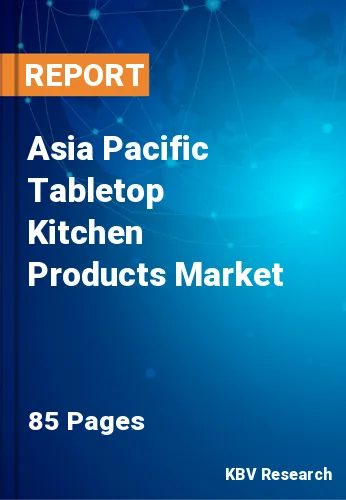 Asia Pacific Tabletop Kitchen Products Market