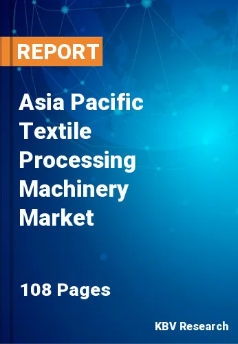 Asia Pacific Textile Processing Machinery Market Size, 2030