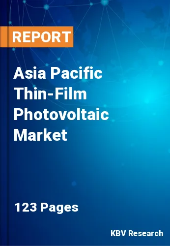 Asia Pacific Thin-Film Photovoltaic Market Size & Share, 2030