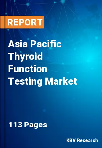 Asia Pacific Thyroid Function Testing Market Size | 2031