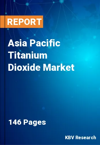 Asia Pacific Titanium Dioxide Market Size & Analysis, 2030
