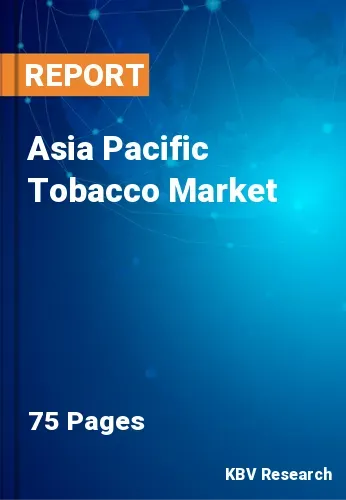 Asia Pacific Tobacco Market Size & Share Analysis 2020-2026