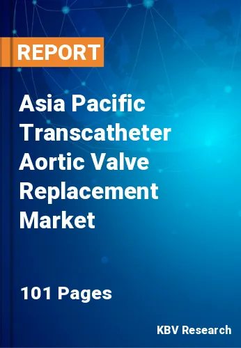 Asia Pacific Transcatheter Aortic Valve Replacement Market Size, 2028