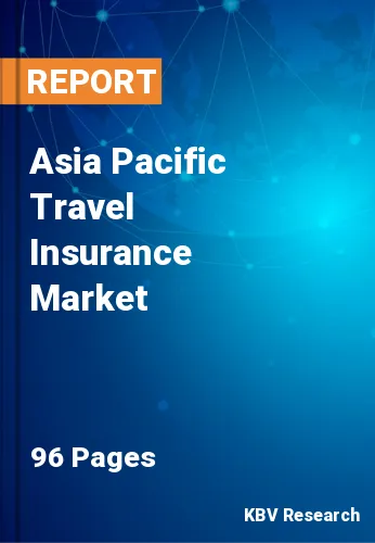 Asia Pacific Travel Insurance Market Size & Forecast by 2027