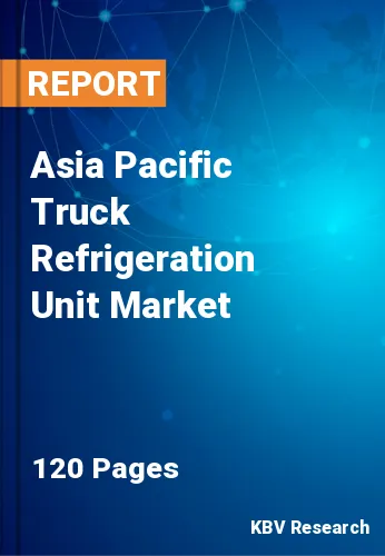 Asia Pacific Truck Refrigeration Unit Market Size by 2030