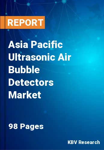 Asia Pacific Ultrasonic Air Bubble Detectors Market Size, 2030