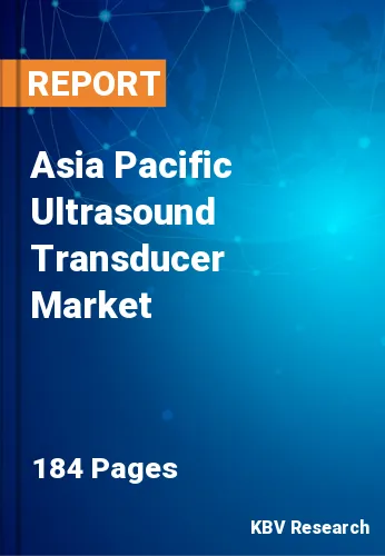 Asia Pacific Ultrasound Transducer Market Size Report 2030