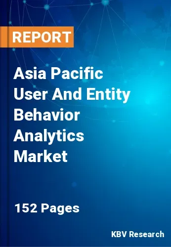 Asia Pacific User And Entity Behavior Analytics Market Size, 2030