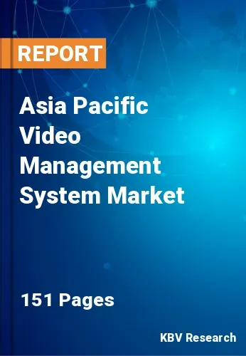 Asia Pacific Video Management System Market Size Report 2028