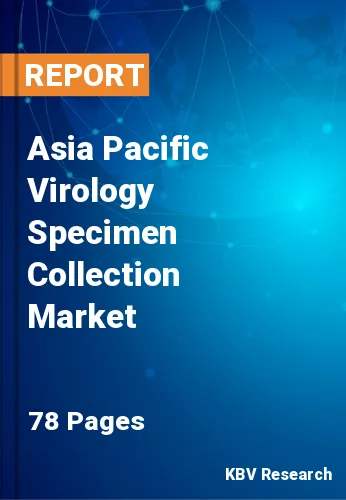 Asia Pacific Virology Specimen Collection Market Size by 2027