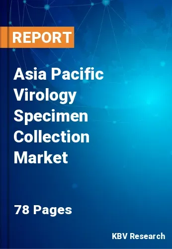 Asia Pacific Virology Specimen Collection Market Size by 2027