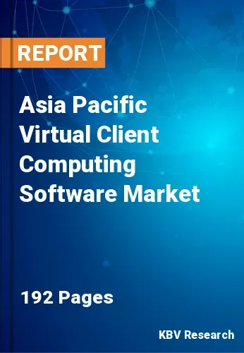 Asia Pacific Virtual Client Computing Software Market Size | 2031