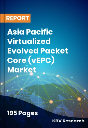 Asia Pacific Virtualized Evolved Packet Core (vEPC) Market