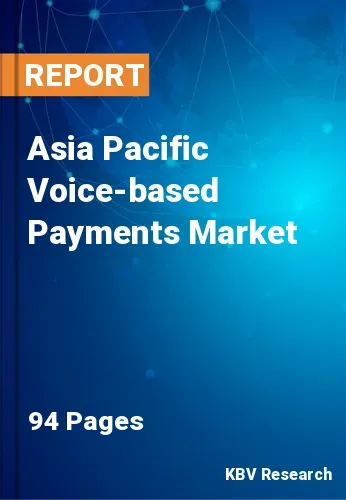Asia Pacific Voice-based Payments Market Size, Share by 2028
