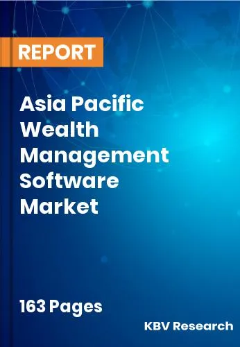 Asia Pacific Wealth Management Software Market Size | 2032