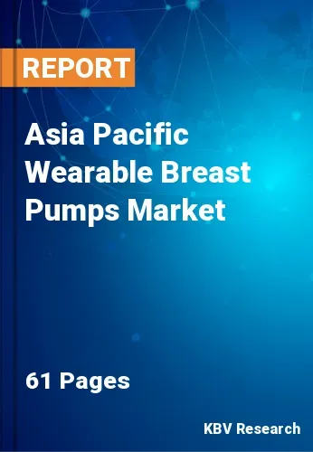 Asia Pacific Wearable Breast Pumps Market Size, Share, 2027