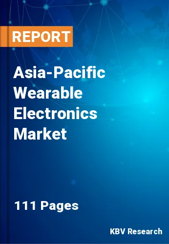 Asia-Pacific Wearable Electronics Market Size, Analysis, Growth