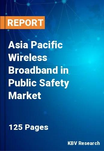 Asia Pacific Wireless Broadband in Public Safety Market Size, 2028
