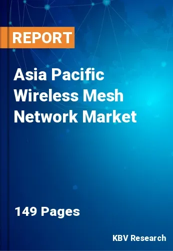 Asia Pacific Wireless Mesh Network Market Size & Trends 2031