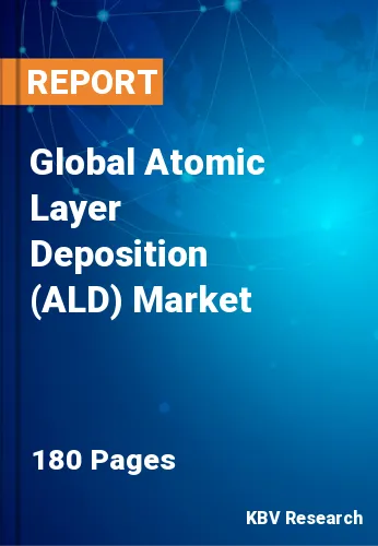 Global Atomic Layer Deposition (ALD) Market Size, Analysis, Growth