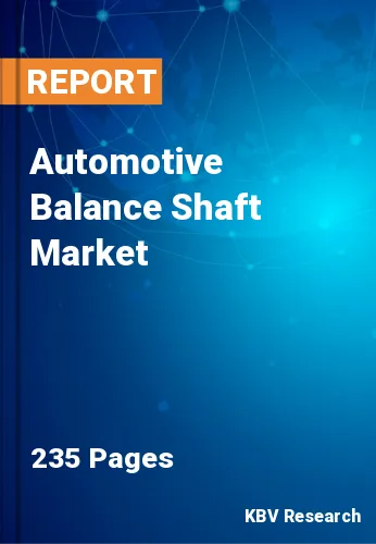 Automotive Balance Shaft Market Size, Business Prospect, 2027