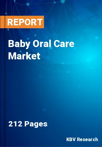 Baby Oral Care Market Size, Trends Analysis & Forecast, 2028