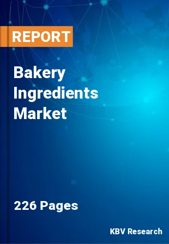 Bakery Ingredients Market Size & Growth Forecast to 2022-2028