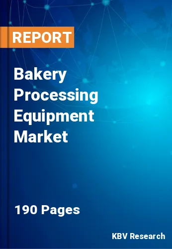 Bakery Processing Equipment Market Size, Share & Forecast 2025