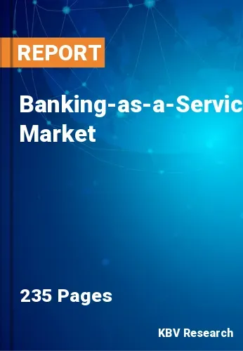 Banking-as-a-Service Market Size & Growth Forecast, 2028