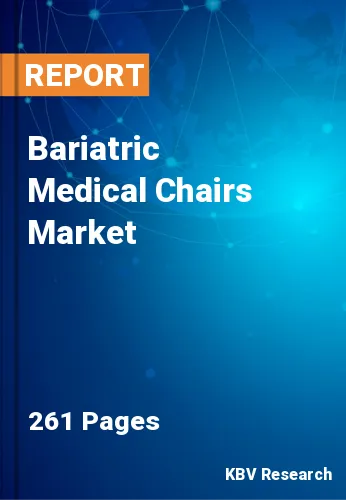 Bariatric Medical Chairs Market Size & forecast, 2023-2030