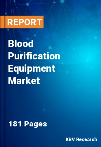 Blood Purification Equipment Market Size & Forecast by 2026