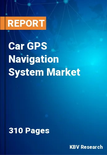 Car GPS Navigation System Market Size & Analysis by 2028