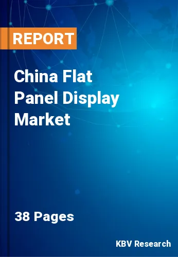 China Flat Panel Display Market Size, Share & Forecast 2025