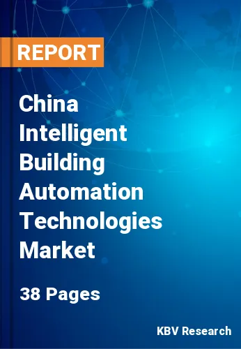China Intelligent Building Automation Technologies Market Size, Share & Forecast 2025