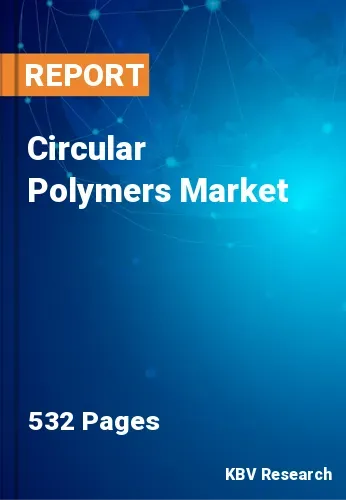 Circular Polymers Market