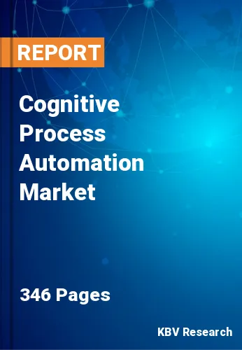 Cognitive Process Automation Market Size & Share to 2030