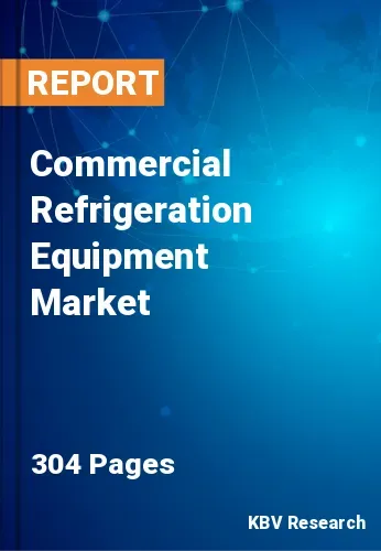 Commercial Refrigeration Equipment Market