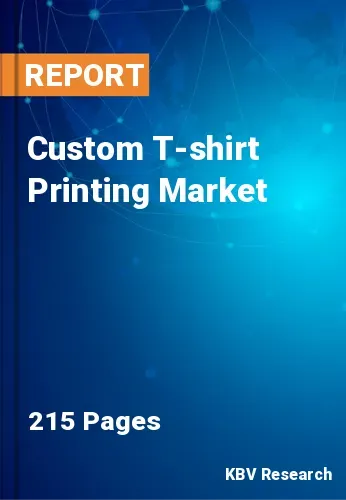 Custom T-shirt Printing Market Size & Growth Forecast, 2028